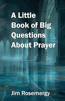 Jim Rosemergy book on Prayer