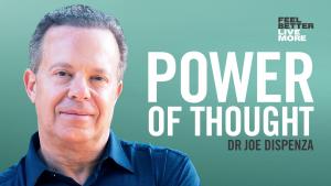 Joe Dispenza Power of thought